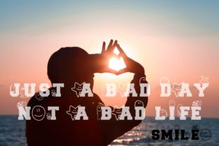 Just a Bad Day Not a Bad Life Font for Creative Projects