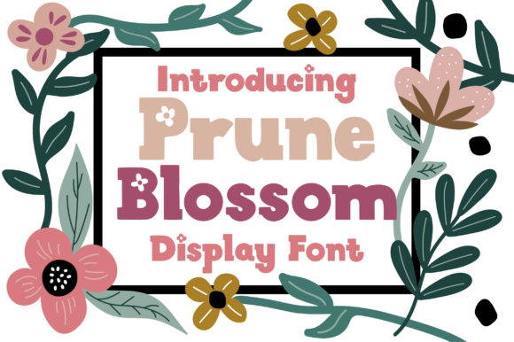 Prune Blossom: A Display Font That Elevates Campaign Design